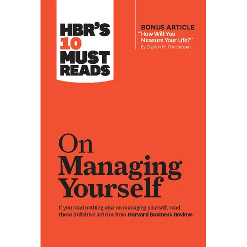 Hbr's 10 Must Reads on Managing Yourself (with Bonus Article How Will You Measure Your Life? by Clayton M. Christensen) - Hardcover