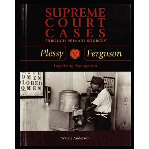 Plessy V. Ferguson: Legalizing Segregation - Paperback