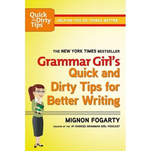 Grammar Girl's Quick and Dirty Tips for Better Writing - Paperback