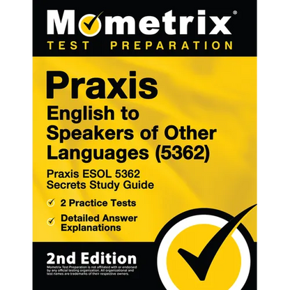 Praxis English to Speakers of Other Languages (5362) - Praxis ESOL 5362 Secrets Study Guide, 2 Practice Tests, Detailed Answer Explanations: [2nd Edit - Paperback