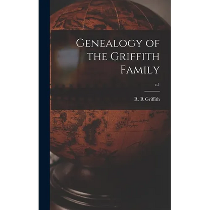 Genealogy of the Griffith Family; c.1 - Hardcover