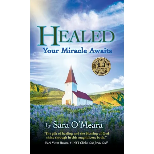 Healed: Your Miracle Awaits - Hardcover