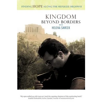 Kingdom Beyond Borders: Finding Hope Along the Refugee Highway - Paperback