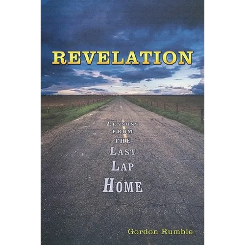 Revelation: Lessons from the Last Lap Home - Paperback