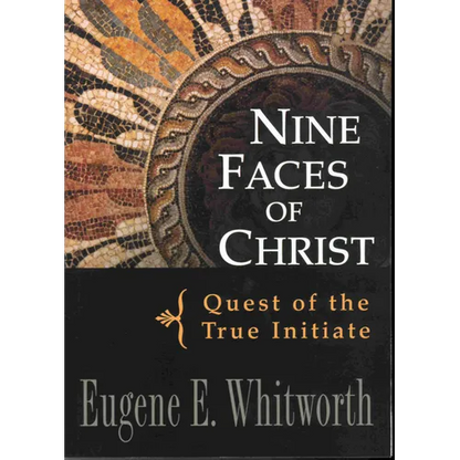 Nine Faces of Christ: Quest of the True Initiate - Paperback