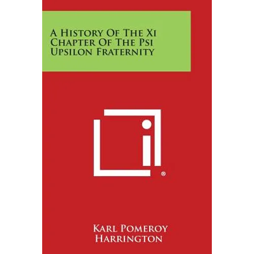 A History of the XI Chapter of the Psi Upsilon Fraternity - Paperback