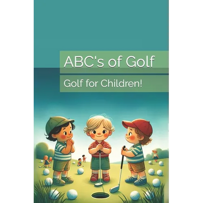 ABC's of Golf: Golf for Children! - Paperback