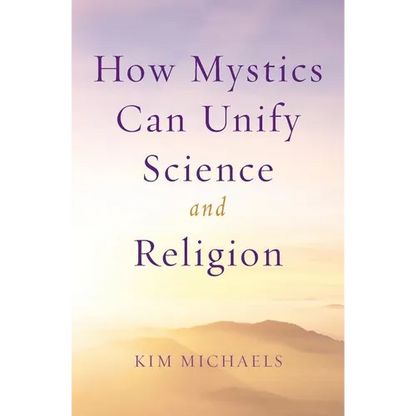 How Mystics Can Unify Science and Religion - Paperback