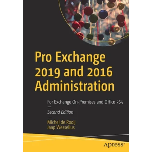 Pro Exchange 2019 and 2016 Administration: For Exchange On-Premises and Office 365 - Paperback