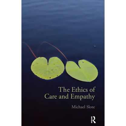 The Ethics of Care and Empathy - Paperback