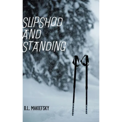 Slipshod and Standing - Hardcover