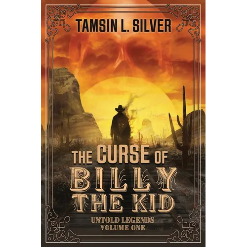The Curse of Billy the Kid: Untold Legends Volume One - Paperback