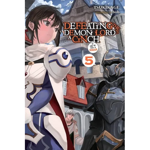 Defeating the Demon Lord's a Cinch (If You've Got a Ringer), Vol. 5: Volume 5 - Paperback
