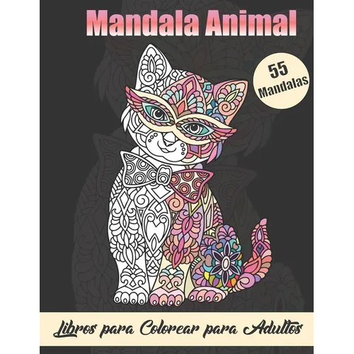 Mandala Animal Libros para Colorear para Adultos: Diseños para aliviar el estrés Libro de colorear de animales con leones, elefantes, búhos, caballos, - Paperback