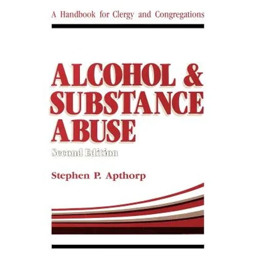 Alcohol and Substance Abuse: A Handbook for Clergy and Congregations - Paperback