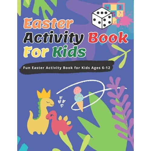 Easter Activity Book For Kids: Fun Easter Activity Book for Kids Ages 6-12, Perfect for Easter Baskets - Paperback