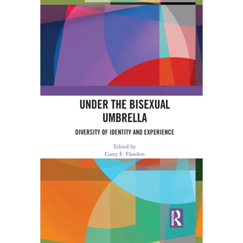 Under the Bisexual Umbrella: Diversity of Identity and Experience - Paperback