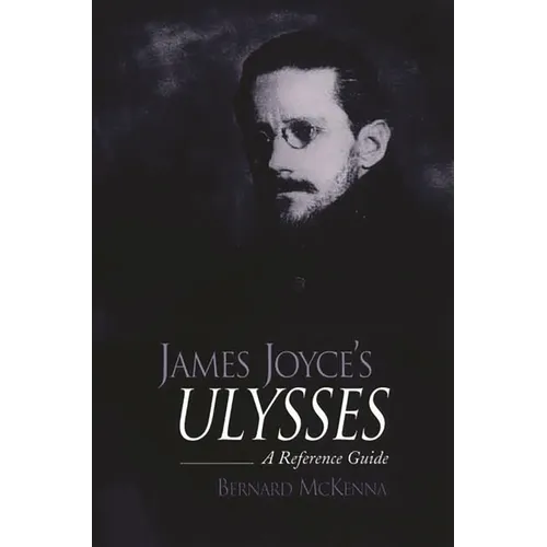 James Joyce's Ulysses: A Reference Guide - Hardcover