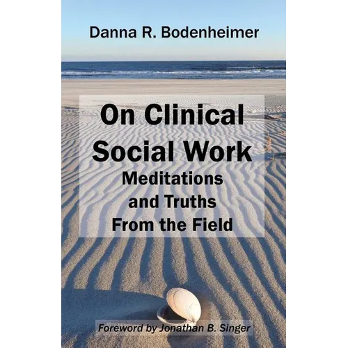 On Clinical Social Work: Meditations and Truths From the Field - Paperback