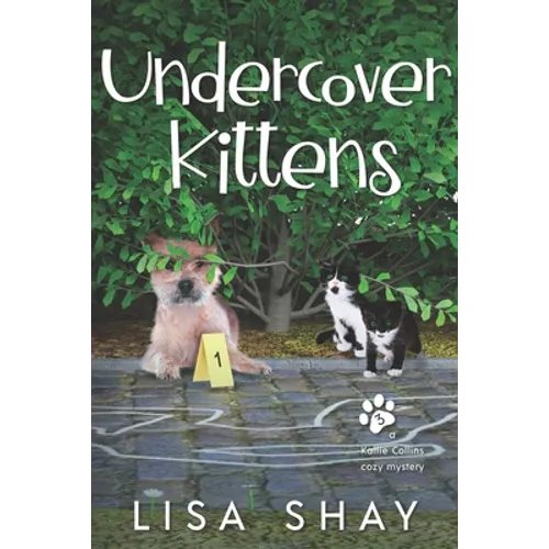 Undercover Kittens: A Kallie Collins Cozy Mystery - Paperback