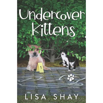 Undercover Kittens: A Kallie Collins Cozy Mystery - Paperback