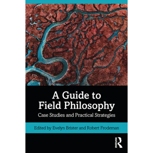 A Guide to Field Philosophy: Case Studies and Practical Strategies - Paperback