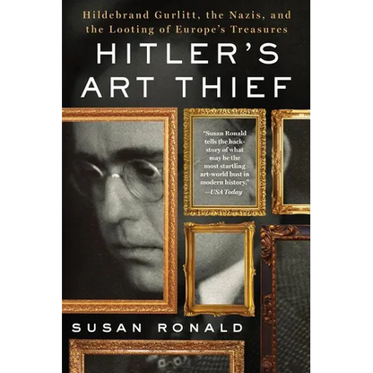 Hitler's Art Thief: Hildebrand Gurlitt, the Nazis, and the Looting of Europe's Treasures - Paperback