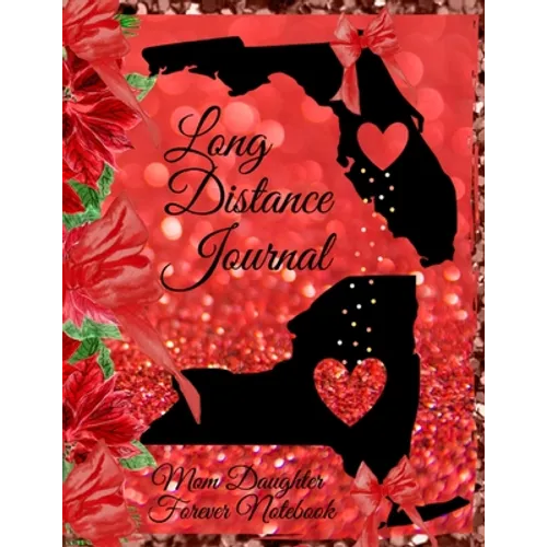 Long Distance Journal: Mom Daughter Forever Notebook For Mother - State to State Holiday Gift For Thanksgiving - Home Where Mom Is Journaling Notepad - Paperback
