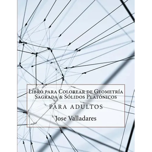 Libro para Colorear de Geometría Sagrada & Sólidos Platónicos para Adultos - Paperback