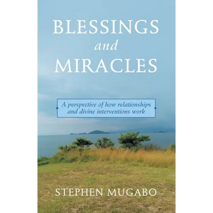 Blessings and Miracles: A Perspective of How Relationships and Divine Interventions Work - Paperback