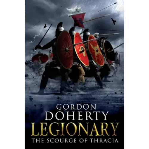 Legionary: The Scourge of Thracia - Paperback