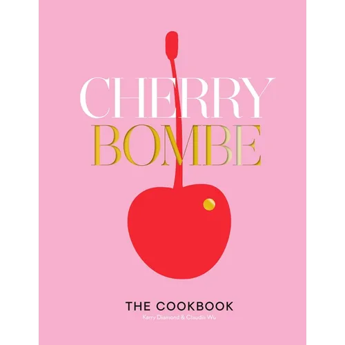 Cherry Bombe: The Cookbook - Hardcover