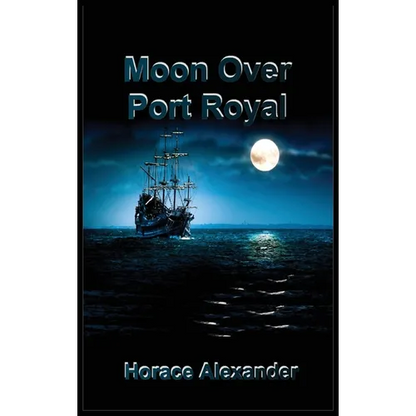 Moon Over Port Royal - Hardcover