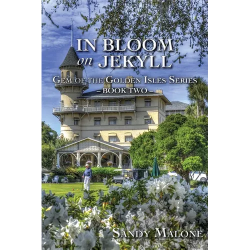 In Bloom on Jekyll: Gem of the Golden Isles Series Book Two - Paperback