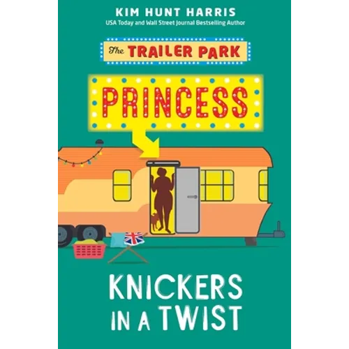 The Trailer Park Princess with her Knickers in a Twist - Paperback