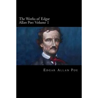 The Works of Edgar Allan Poe: Volume 1 - Paperback