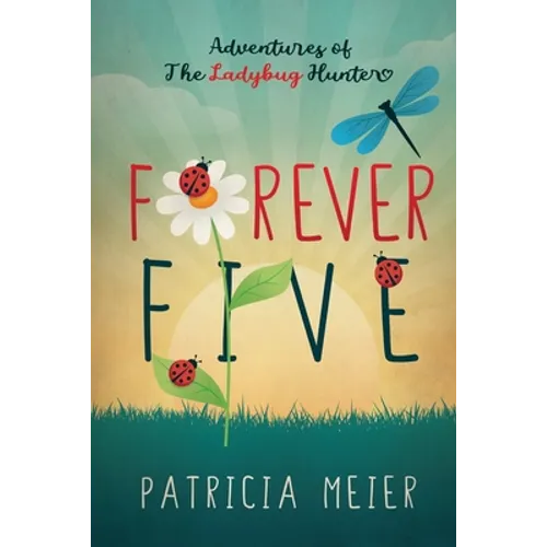 Forever Five: Adventures of The Ladybug Hunter - Paperback