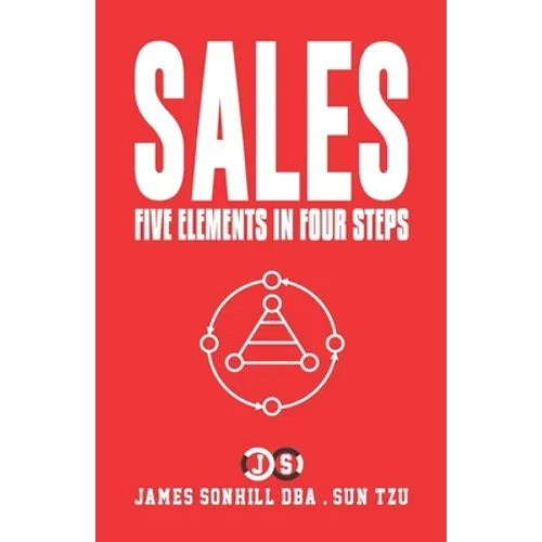 Sales: Five Elements in Four Steps - Paperback