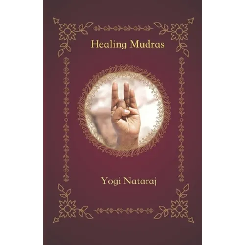 Healing Mudras: Yoga of the Hands - Paperback
