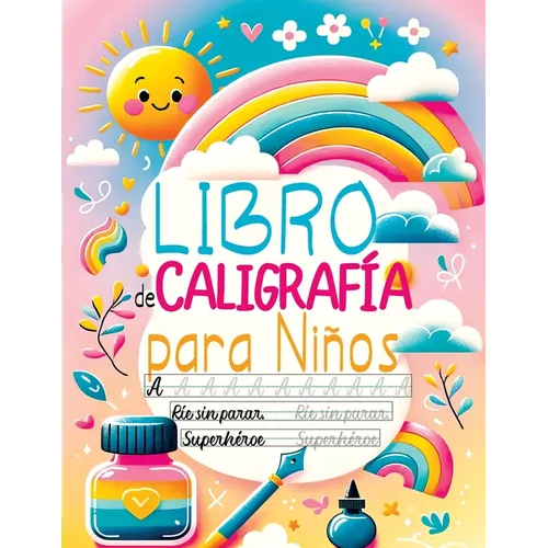Libro de Caligrafía para Niños: Cuaderno de Caligrafía - Aprender a Escribir el Abecedario, los Números, Palabras y Frases en Español - Paperback
