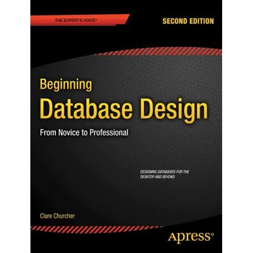 Beginning Database Design: From Novice to Professional - Paperback