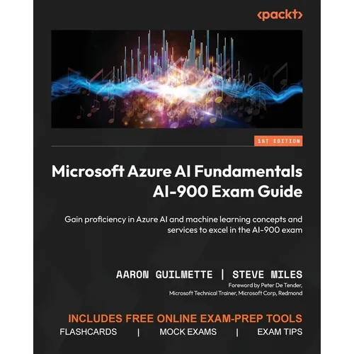 Microsoft Azure AI Fundamentals AI-900 Exam Guide: Gain proficiency in Azure AI and machine learning concepts and services to excel in the AI-900 exam - Paperback