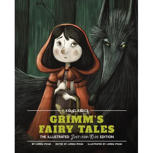 Grimm's Fairy Tales - Kid Classics: The Classic Edition Reimagined Just-For-Kids! (Kid Classic #5) - Hardcover