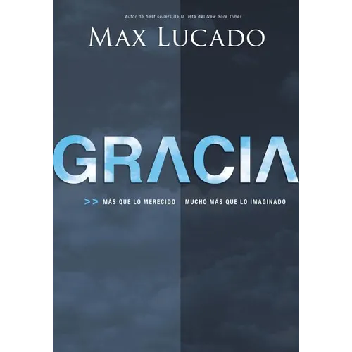 La Gracia: Mas Que Lo Merecido, Mucho Mas Que Lo Imaginado = Grace = Grace = Grace - Paperback