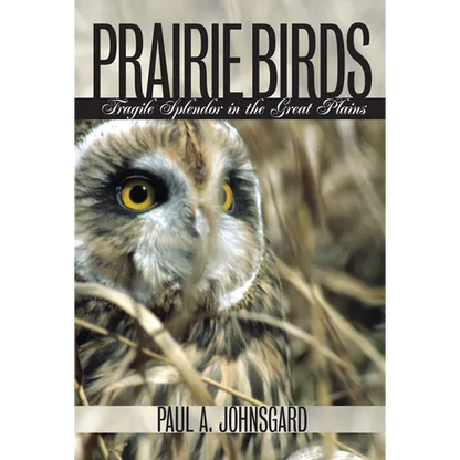Prairie Birds: Fragile Splendor in the Great Plains - Hardcover