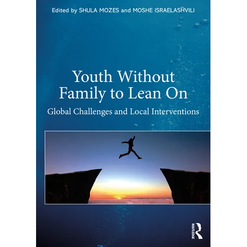 Youth Without Family to Lean on: Global Challenges and Local Interventions - Paperback
