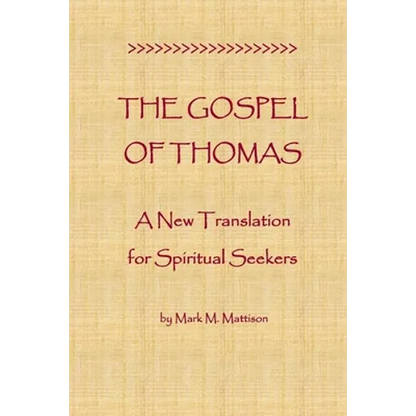 The Gospel of Thomas: A New Translation for Spiritual Seekers - Paperback