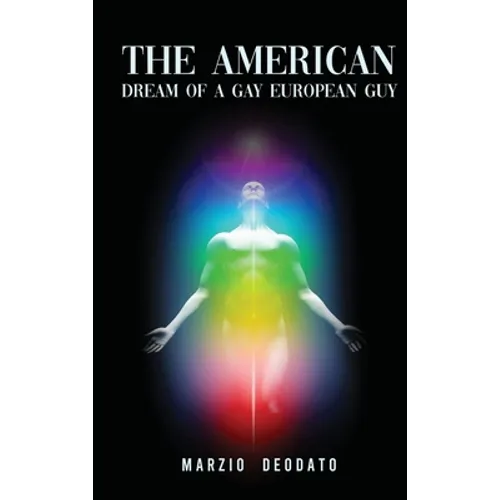 The American Dream of a Gay European Guy - Hardcover