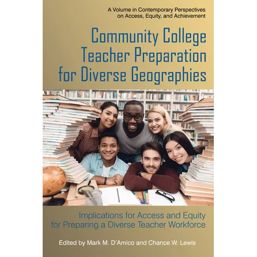 Community College Teacher Preparation for Diverse Geographies: Implications for Access and Equity for Preparing a Diverse Teacher Workforce - Hardcover