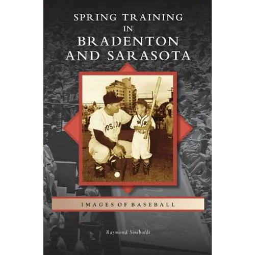 Spring Training in Bradenton and Sarasota - Hardcover